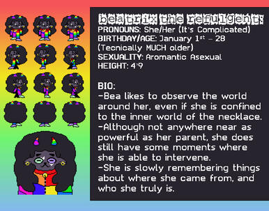 PRONOUNS: She/Her (Cis... Goat) BIRTHDAY/AGE: January 1st – 28 SEXUALITY: Aromantic Asexual HEIGHT: 4’9 BIO: -Bea likes to observe the world around her, even if she is confined to the inner world of the necklace.